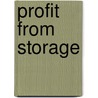 Profit from storage by Peter Vos