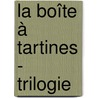 La boîte à tartines - Trilogie door Margot Vanderstraeten