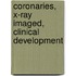 Coronaries, X-ray imaged, clinical development