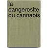 La dangerosite du cannabis door T. De Meue