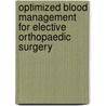 Optimized blood management for elective orthopaedic surgery by E. Weber