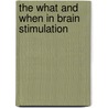 The what and when in brain stimulation door T. Schuhmann