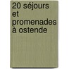 20 séjours et promenades à Ostende door S. Allegaert