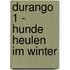Durango 1 - Hunde Heulen im Winter