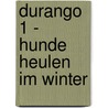Durango 1 - Hunde Heulen im Winter door Y. Swolfs