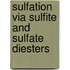 Sulfation via sulfite and sulfate diesters