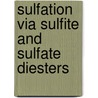 Sulfation via sulfite and sulfate diesters door M. Huibers