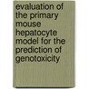 Evaluation of the primary mouse hepatocyte model for the prediction of genotoxicity door K. Mathijs