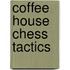 Coffee House Chess Tactics