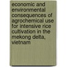 Economic and Environmental Consequences of Agrochemical Use for Intensive Rice Cultivation in the Mekong Delta, Vietnam door N.H. Dung