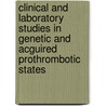 Clinical and laboratory studies in genetic and acguired prothrombotic states door S. Middeldorp