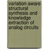 Variation-Aware Structural Synthesis and Knowledge Extraction of Analog Circuits