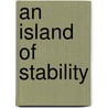 An Island of Stability door M. Thiessen