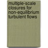 Multiple-scale closures for non-equilibrium turbulent flows door K.M. Stawiarski