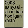 2008 - Sanyasi - an Indian hooligan rasta door Rs Adhin