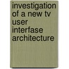 Investigation Of A New Tv User Interfase Architecture door T. Kudchadker
