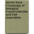 Atomic force microscopy of biological macromolecules and their assemblies