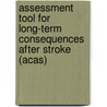 Assessment Tool For Long-term Consequences After Stroke (acas) by Manon Fens