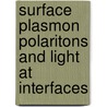 Surface plasmon polaritons and light at interfaces door M. Spasenovic