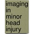 Imaging in minor head injury