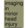 Imaging in minor head injury by M. Smits