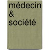 Médecin & société door R. Devoldere