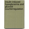 Insulin induced hypoglycemia and glucose counterregulation door E.W.M.T. ter Braak