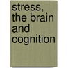 Stress, the brain and cognition door L. Gerritsen
