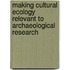 Making cultural ecology relevant to archaeological research