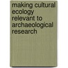 Making cultural ecology relevant to archaeological research door T.S. Constandse-Westerman
