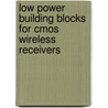 Low Power Building Blocks For Cmos Wireless Receivers door P. van Corenland