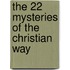 The 22 mysteries of the christian way