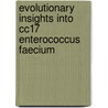 Evolutionary Insights Into Cc17 Enterococcus Faecium door H.L. Leavis
