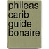 Phileas Carib Guide Bonaire