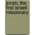 Jonah, the first Israeli missionary