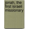 Jonah, the first Israeli missionary by G.P.P. Burggraaf