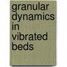 Granular dynamics in vibrated beds by C. Zeilstra