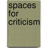 Spaces for criticism by Thijs Lijster