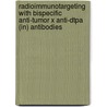 Radioimmunotargeting With Bispecific Anti-tumor X Anti-dtpa (in) Antibodies door F.G. van Schaijk