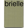 Brielle door T. van Oeffelt
