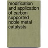 Modification and application of carbon supported noble metal catalysts door A.W. Heinen