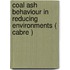Coal ash behaviour in reducing environments ( cabre )