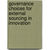 Governance choices for external sourcing in innovation by A. Sabidussi
