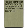 Flexible distribution systems through the application of multi back-to-back converters by R.A.A. de Graaff