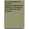 Clinical genetics of familial hypercholesterolemia: Etiology of xanthoma and coronary heart disease door D.M. Oosterveer