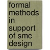 Formal Methods In Support Of Smc Design door E.M. Bortnik