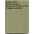 Study on the Entrepreneurial Dimension of Cultural and Creative Industries