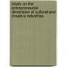 Study on the Entrepreneurial Dimension of Cultural and Creative Industries door R. Kooyman