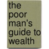 The poor man's guide to wealth by M. van Herk