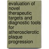 Evaluation of novel therapeutic targets and diagnostic tools for atherosclerotic plaque progression door M.M.P.C. Donners